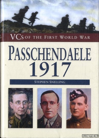 Snelling, Stephen - Passchendaele, 1917: VCs of the First World War