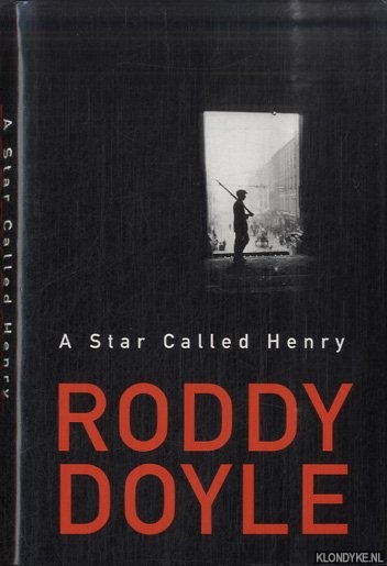 Doyle, Roddy - A Star Called Henry