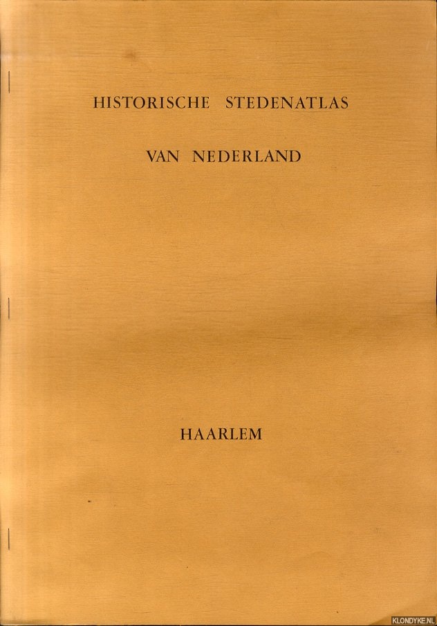 Kieft, C. van de & J.C. Visser & G. van Herwijnen & B.M.J. Speet - Historische stedenatlas van Nederland. Aflevering 1: Haarlem