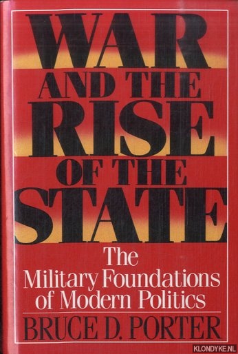 Porter, Bruce - War and the Rise of the State Foundations of Modern Politics