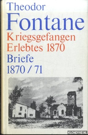 Fontane, Theodor - Kriegsgefangen. Erlebtes 1870. Briefe 1870/71