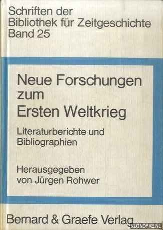 Rohwer, Jrgen - Neue Forschungen zum Ersten Weltkrieg. Literaturberichte und Bibliographien von 30 Mitgliedstaaten der 