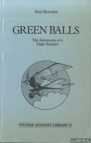 Bewsher, Paul - Green Balls. The Adventures of a Night Bomber