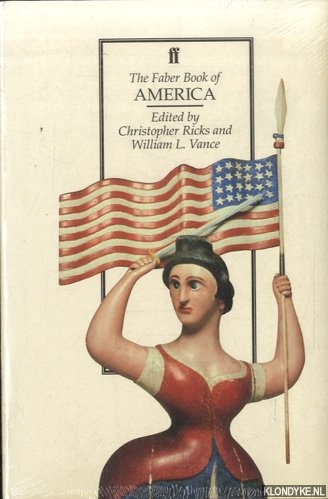 Ricks, Christopher & William L. Vance - The Faber Book of America