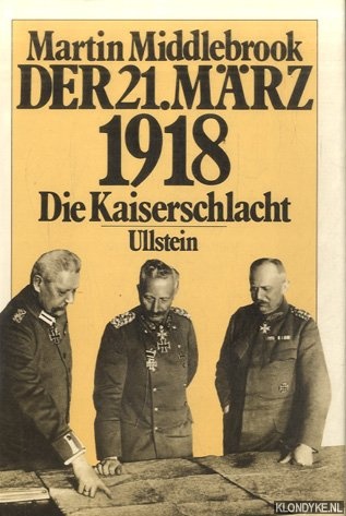 Middlebrook, Martin - Der 21. Mrz 1918: Die Kaiserschlacht