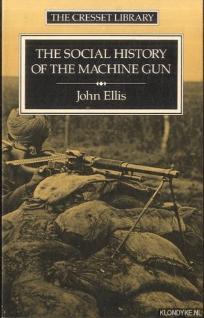 Ellis, John - The Social History of the Machine Gun