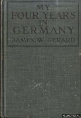 Gerard, James W. - My four years in Germany