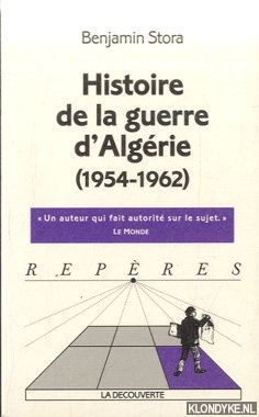 Stora, Benjamin - Histoire De La Guerre d'Algerie (1954-1962)