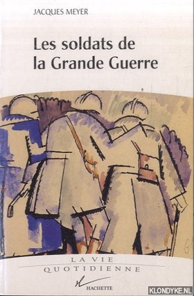 Meyer, Jacques - Les soldats de la Grande Guerre