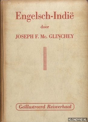 Glinchey, Joseph F.Mc. - Engelsch-Indi. Gellustreerd reisverhaal