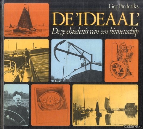 Frederiks, Gep - De 'Ideaal': de geschiedenis van een binnenschip