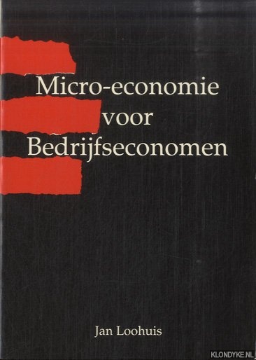 Loohuis, Jan - Micro-economie voor bedrijfseconomen