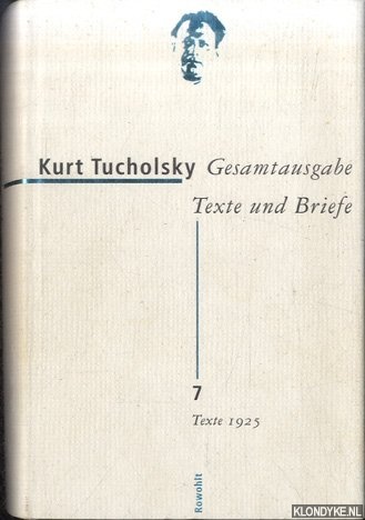 Tucholsky, Kurt - Gesamtausgabe Texte und Briefe. 7: Texte 1925