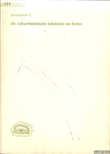 Schimmel, R. - Studiebericht 17: De cultuurhistorische betekenis van forten