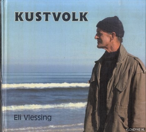 Vlessing, Eli - Kustvolk. Gesprekken met mensen over hun relatie met de zee