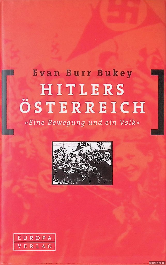 Bukey, Evan Burr - Hitlers sterreich. 'Eine Bewegung und ein Volk'