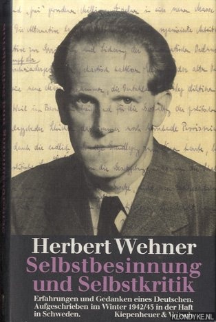 Wehner, Herbert - Selbstbesinnung und Selbstkritik. Erfahrungen und Gedanken eines Deutschen. Aufgeschrieben im Winter 1942/43 in der Haft in Schweden