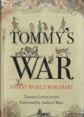 Livingstone, Thomas Cairns - Tommy's War. A First World War Diary 1913-1918