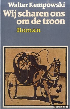 Kempowski, Walter - Wij scharen ons om de troon