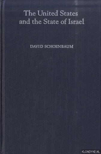 Schoenbaum, David - The United States and the State of Israel