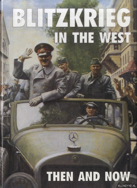 Pallud, Jean-Paul - Blitzkrieg in the West: Then and Now