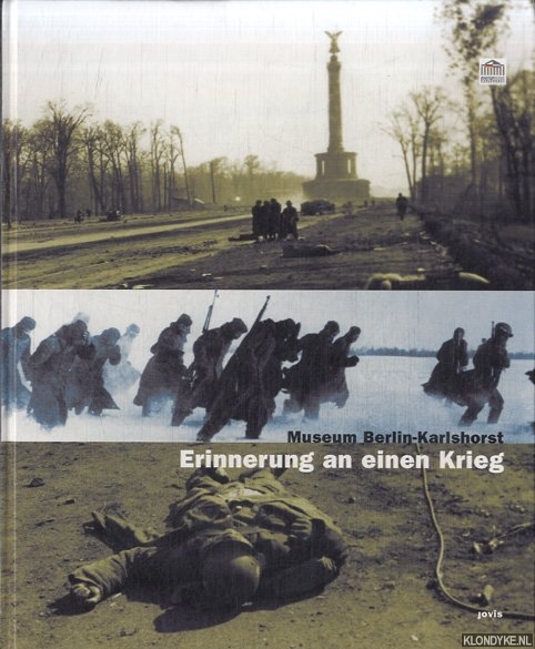 Damerow, Ingrid & Peter Jahn - Museum Berlin-Karlshorst. Erinnerung an einen Krieg