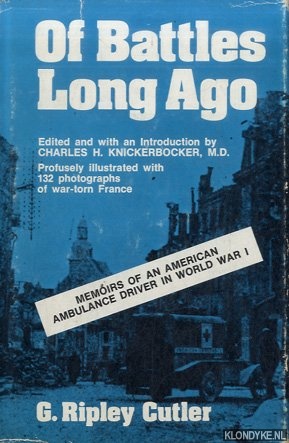 Ripley Cutler, G. - Of Battles Long Ago. Memoirs of an American Ambulance Driver in World War I