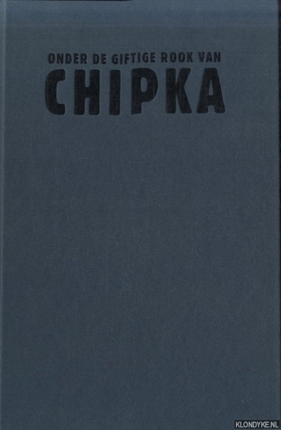 Humbeeck, K. - Onder de giftige rook van Chipka: Louis Paul Boon en de fabrieksstad Aalst