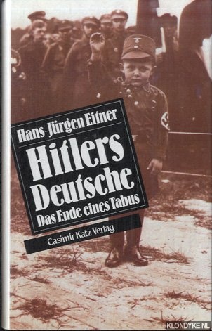 Eitner, Hans-Jrgen - Hitlers Deutsche: das Ende eines Tabus