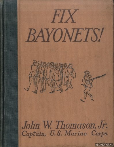 Fix Bayonets! - Thomason, John W.