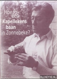 Diverse auteurs - Hoezo een Kappellekensbaan in Zonnebeke? (niet zomaar een Louis Paul Boon hulde) op vrijdag 23 april 19999 vanaf 18 uur