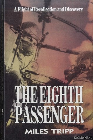 Tripp, Miles - Eighth Passenger. A Flight of Recollection & Discovery