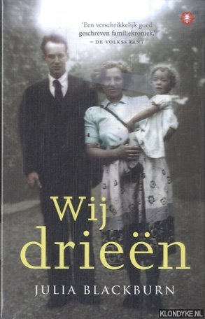 Blackburn, Julia - Wij drien: een familiekroniek