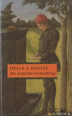 Haasse, Hella - Het woud der verwachting. Het leven van Charles van Orlans