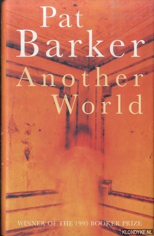 Barker, Pat - Another World