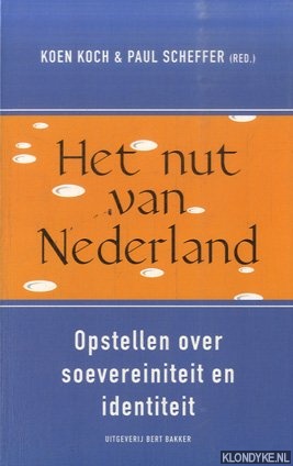 Koch, Koen - Het Nut van Nederland. Opstellen over soevereiniteit en identiteit