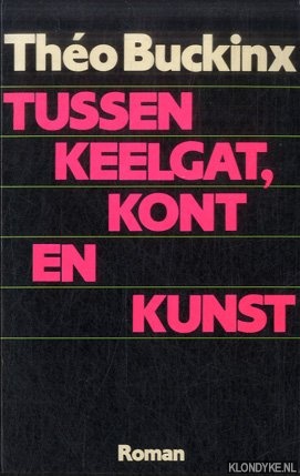 Buckinx, Tho - Tussen keelgat, kont en kunst