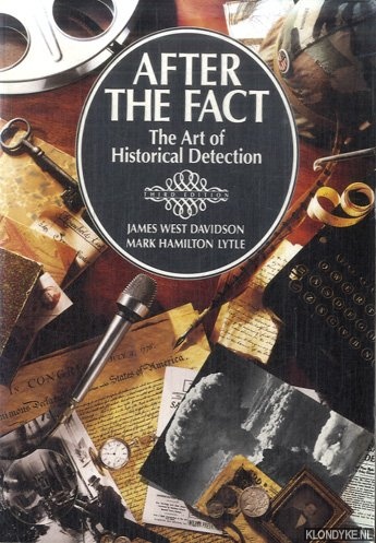 Davidson, James West & Mark Hamilton Lytle - After the Fact. The Art of Historical Detection