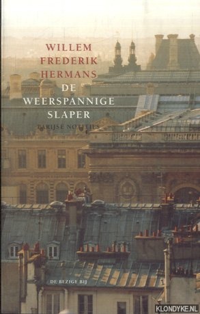 Hermans, Willem Frederik - De weerspannige slaper: Parijse notities