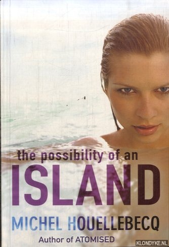 Houellebecq, Michel - The Possibility of an Island