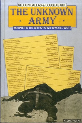 Dallas, Gloden & Douglas Gill - The Unknown Army: Mutinies in the British Army in World War I