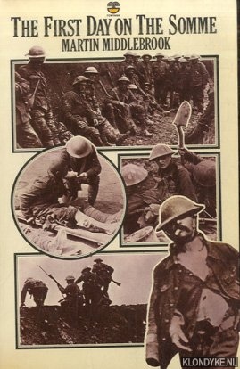 Middlebrook, Martin - First Day on the Somme, The: 1st July, 1916