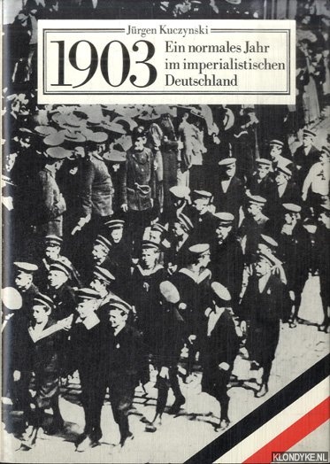 Kuczynski, Jrgen - 1903. Ein normales Jahr im imperialistischen Deutschland