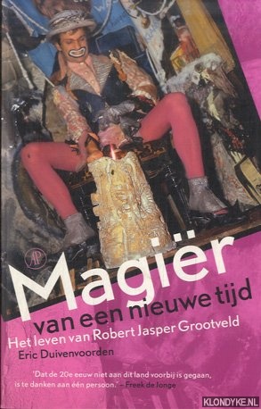 Duivenvoorden, Eric - Magir van een nieuwe tijd. Het leven van Robert Jasper Grootveld