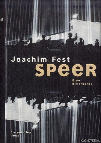 Fest, Joachim - Albert Speer. Eine Biographie