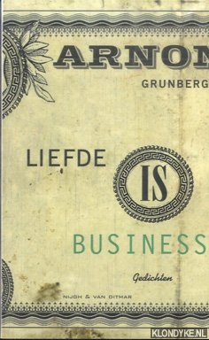 Grunberg, Arnon - Liefde Is Business. Gedichten