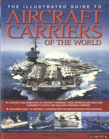 Ireland, Bernard - The Illustrated Guide to Aircraft Carriers of the World