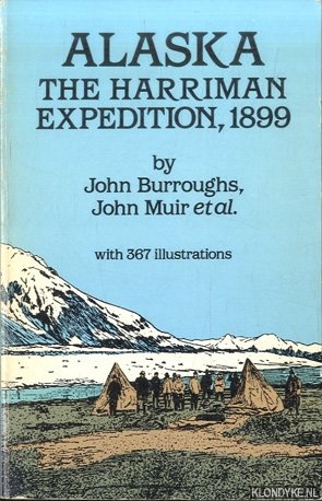 Burroughs, John & John Muir - Alaska: The Harriman Expedition 1899