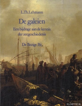 Lehmann, L.Th. - De galeien. Een bijdrage aan de kennis der zeegeschiedenis