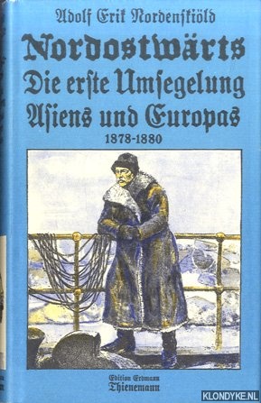 Nordenskild, Adolf Erik - Nordostwrts: Die erste Umsegelung Asiens und Europas 1878-1880